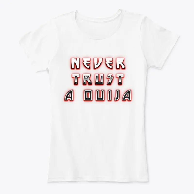 NEVER TRUST A OUIJA (Limited Edition)