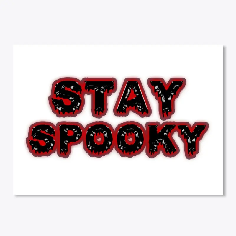 STAY SPOOKY (Limited HALLOWEEN Edition)