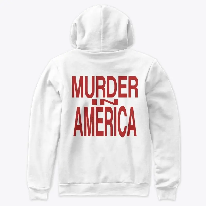 MURDER IN AMERICA (1st Merch Drop) WHITE