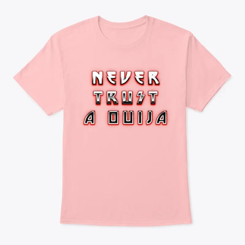 NEVER TRUST A OUIJA (Limited Edition)